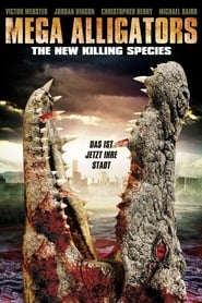 Mega Alligators – The New Killing Species (2013)
