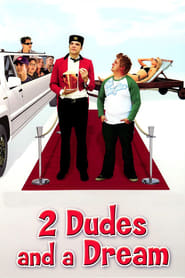 2 Dudes and a Dream (2009)
