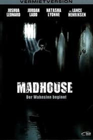 Madhouse – Der Wahnsinn beginnt (2004)