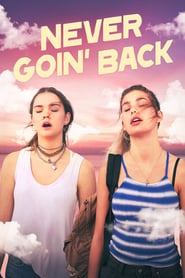 Never Goin‘ Back (2018)
