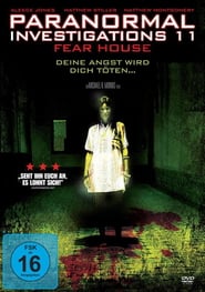 Paranormal Investigations 11 – Fear House (2008)