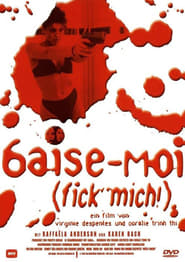 Baise-moi (Fick mich!) (2000)