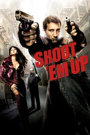 Shoot ‚Em Up (2007)