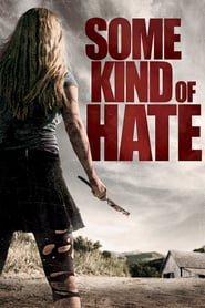 Some Kind Of Hate: Von Hass erfüllt (2015)