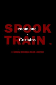Spook Train: Room One – Curtains (2017)