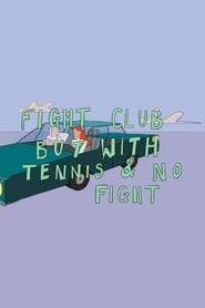 Fight Club But With Tennis And No Fight (2019)