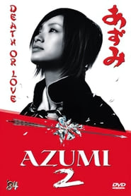 Azumi 2 – Death or Love (2005)