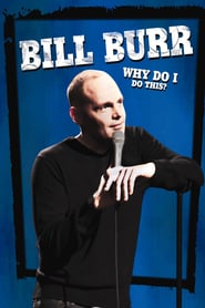 Bill Burr: Why Do I Do This? (2008)