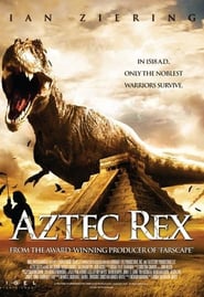 Aztec Rex – Bestie aus der Urzeit (2007)