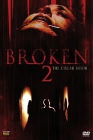 Broken 2 – The Cellar Door (2007)