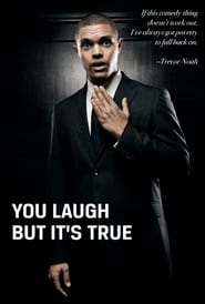 Trevor Noah: You Laugh But It’s True (2011)