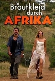 Im Brautkleid durch Afrika (2010)