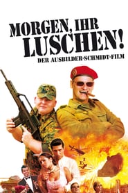Morgen, ihr Luschen! Der Ausbilder-Schmidt-Film (2009)