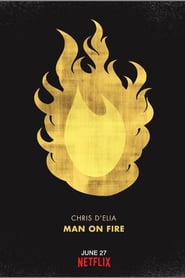 Chris D’Elia: Man on Fire (2017)