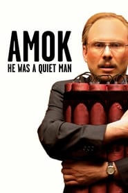 Amok – He Was a Quiet Man (2007)