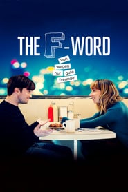 The F-Word – Von wegen nur gute Freunde (2013)