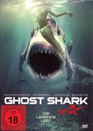 Ghost Shark – Die Legende lebt (2013)