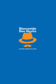 Bienvenido Don Goyito (2017)
