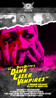 David Blyth’s Damn Laser Vampires (2012)
