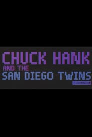 Chuck Hank and the San Diego Twins (2017)