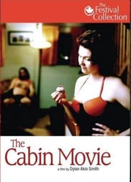 The Cabin Movie (2005)