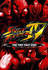 Street Fighter IV: The Ties That Bind (2009)