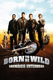 Born to be Wild – Saumäßig unterwegs (2007)