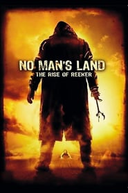 No Man’s Land: The Rise of Reeker (2008)