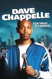 Dave Chappelle: For What It’s Worth (2004)