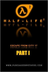 Half-Life: Escape From City 17 – Part 1 (2009)