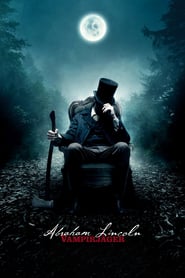 Abraham Lincoln – Vampirjäger (2012)