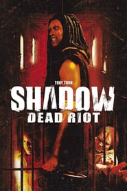 Shadow – Dead Riot (2006)