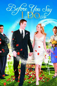 Before You Say ‚I Do‘ (2009)