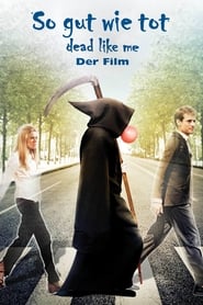 So gut wie tot – Dead Like Me: Der Film (2009)