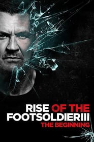 Rise of the Footsoldier 3 (2017)