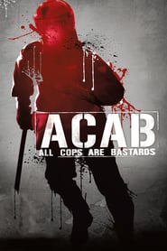 A.C.A.B.: All Cops Are Bastards (2012)