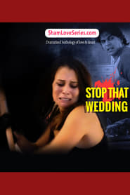 Sham love Series – Stop That Wedding (2017)