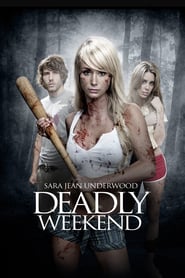 Deadly Weekend (2013)