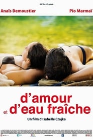 D’amour et d’eau fraîche (2010)