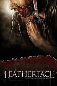 Leatherface – The Source of Evil (2017)