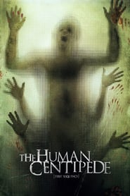 The Human Centipede – Der menschliche Tausendfüßler (2009)