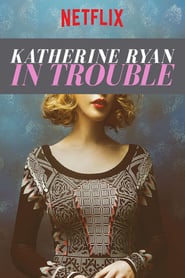 Katherine Ryan: In Trouble (2017)