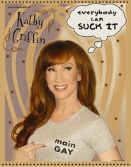 Kathy Griffin: Everybody Can Suck It (2007)