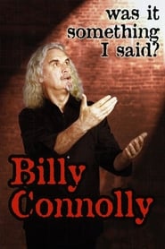 Billy Connolly: Was It Something I Said? (2007)