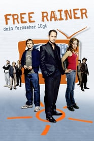 Free Rainer – Dein Fernseher lügt (2007)