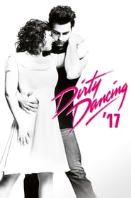 Dirty Dancing ’17 (2017)