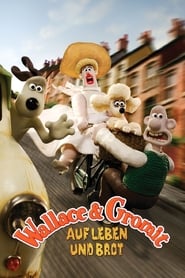 Wallace & Gromit: Auf Leben und Brot (2008)