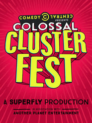 Comedy Central’s Colossal Clusterfest (2017)