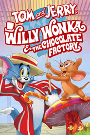 Tom und Jerry: Willy Wonka & die Schokoladenfabrik (2017)