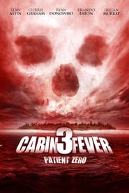 Cabin Fever 3 – Patient Zero (2014)